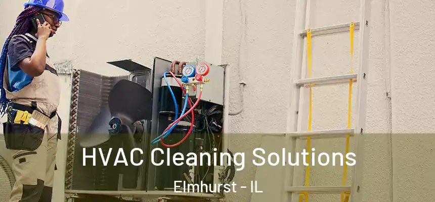  HVAC Cleaning Solutions Elmhurst - IL