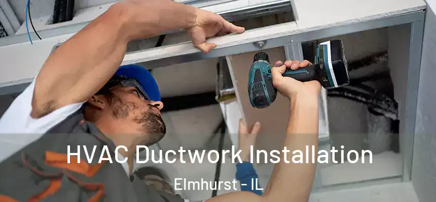HVAC Ductwork Installation Elmhurst - IL