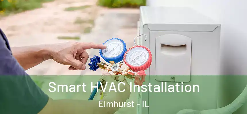 Smart HVAC Installation Elmhurst - IL