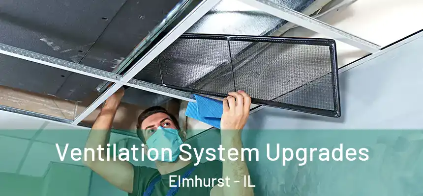 Ventilation System Upgrades Elmhurst - IL